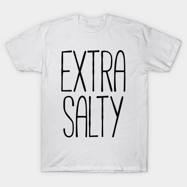 Extra salty T-shirt T-Shirt by RedYolk